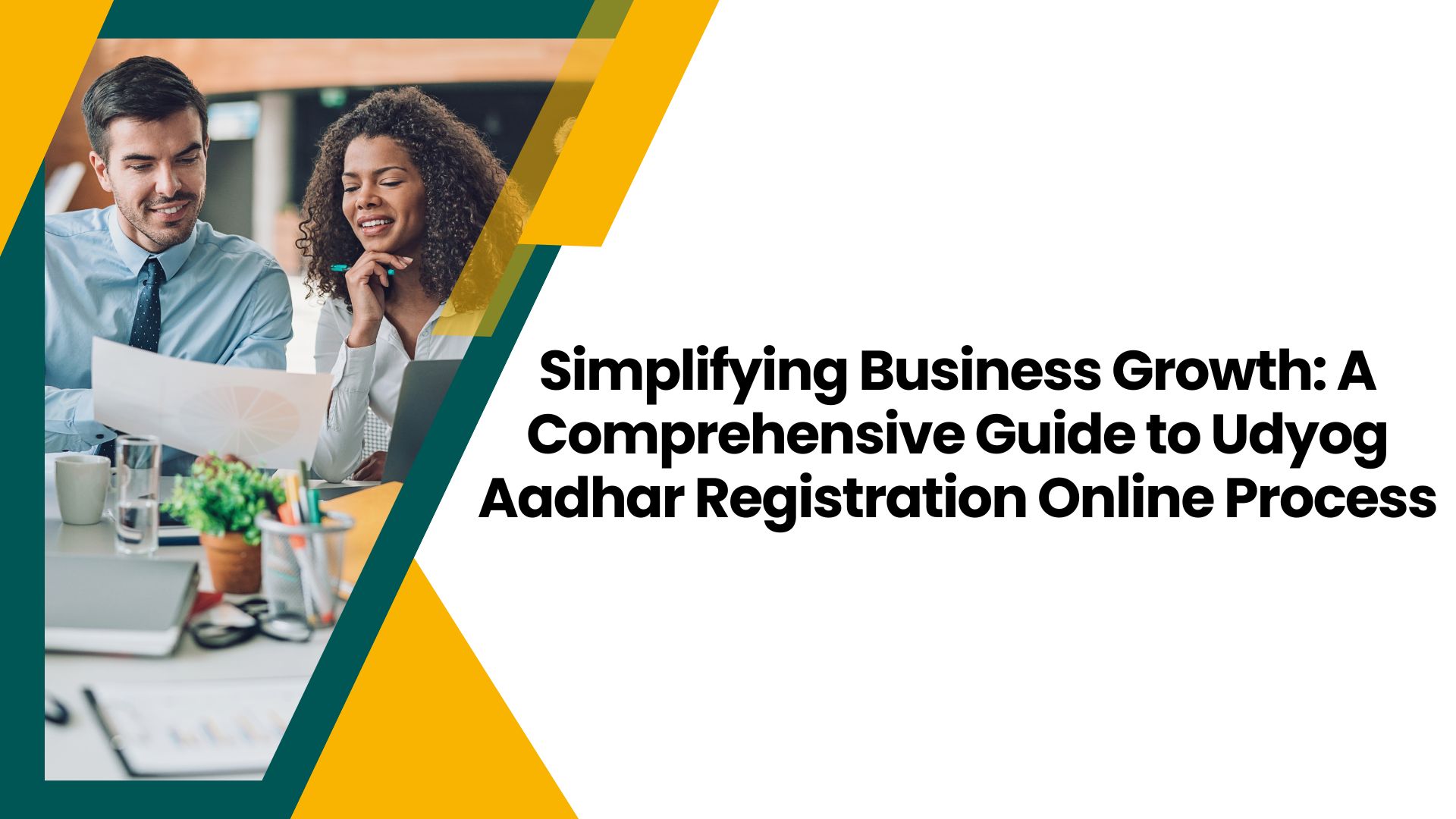 Simplifying Business Growth: A Comprehensive Guide to Udyog Aadhar Registration Online Process