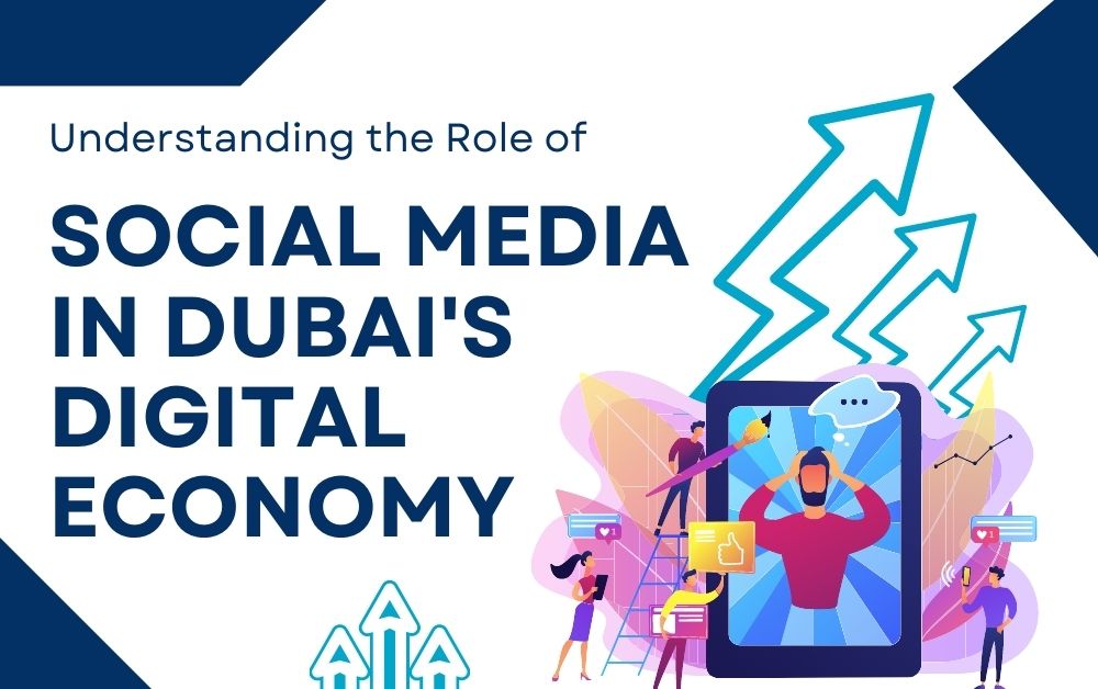 Understanding the Role of Social Media in Dubai's Digital Economy