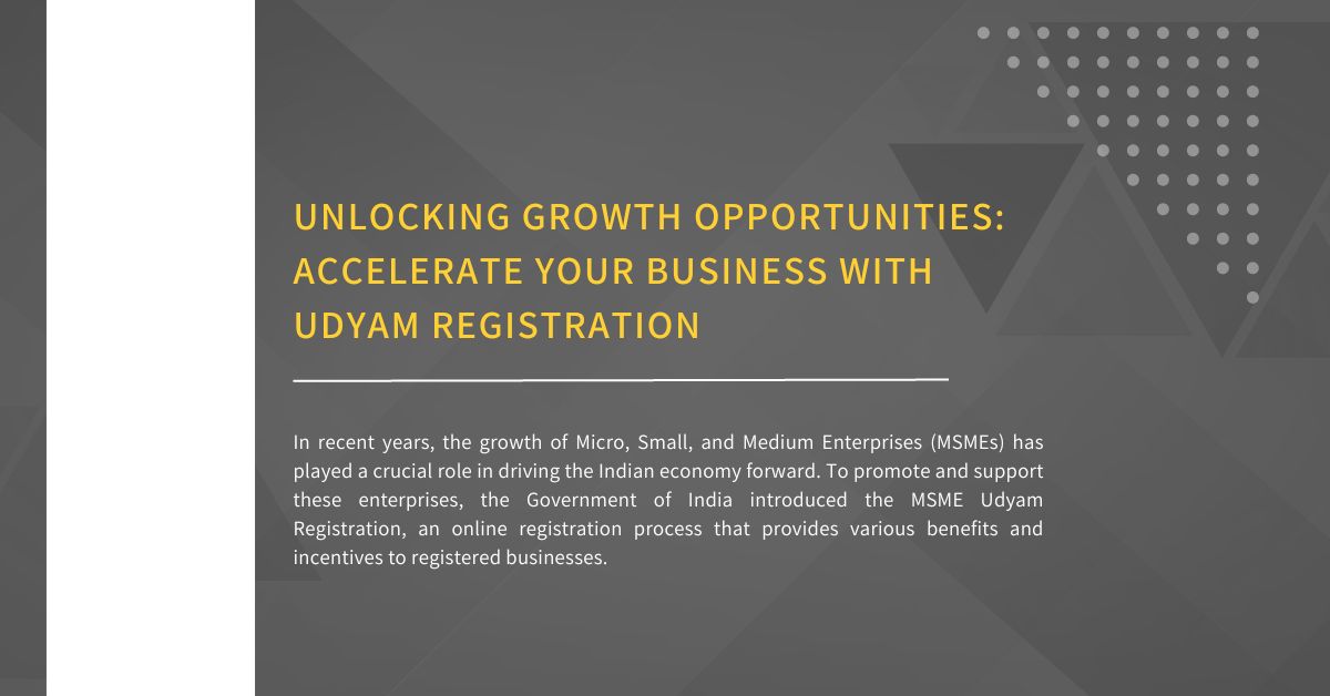 Unlocking Growth Opportunities: Accelerate Your Business with Udyam Registration